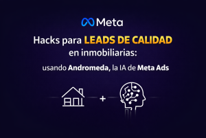 Meta Andromeda: Hacks para Leads Inmobiliarios LATAM 2026